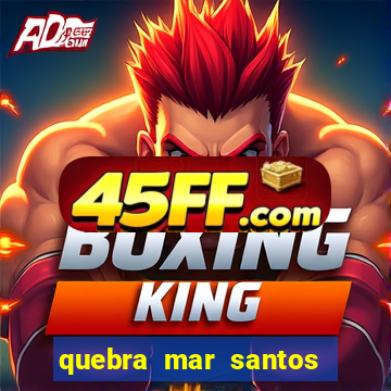 quebra mar santos ao vivo